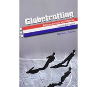 Globetrotting: African American Athletes and Cold War Politics