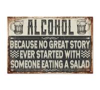 GLOBLELAND Plaque en Métal Vintage Humoristique "Alcohol Because No Great Story Ever Started with Someone Eating a Salad" 12x8pouces Décoration Murale pour Maison Salle d'étude Bar Club Pub