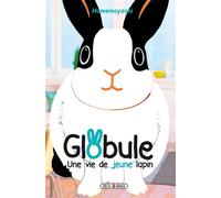 Globule T02 Une vie de jeune lapin - Mamemoyashi - Soleil - broché - Manga