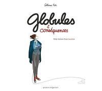 Globules et conséquences Catherine Pioli (Auteur), LE GUELLEC Ronan (Auteur)