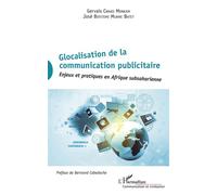 Glocalisation de la communication publicitaire Enjeux et pratiques en Afrique subsaharienne - Gervais Cwako Monkam - L'harmattan - broché - Etude