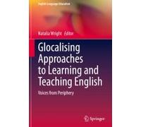 Glocalising Approaches To Learning And Teaching English