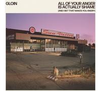 Gloin – All Of Your Anger Is Actually Shame (And I Bet That Makes You Angry) – Vinyle LP