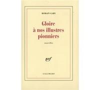 Gloire à nos illustres pionniers Romain Gary (Auteur)