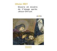 Gloire et misère de l'image après Jésus-Christ - Olivier Rey - Pocket - Poche - Essai