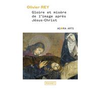 Gloire et misère de l'image après Jésus-Christ - Olivier Rey - Pocket - Poche - Essai
