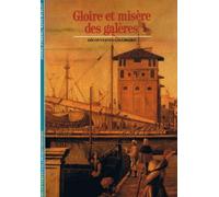 Gloire et misère des galères