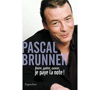 Gloire, galère, cancer, je paye la note !
