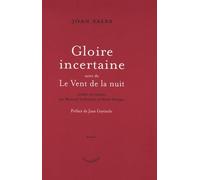 Gloire incertaine: Suivi de Le Vent de la nuit