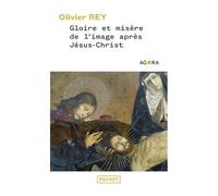 Gloire & Misère De L'image Après Jésus-Christ