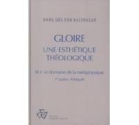 Gloire, tome III-1 : Le Domaine de la métaphysique, 1ère partie