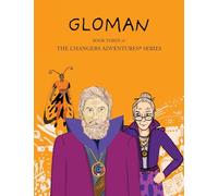Gloman: Book Three of TheChangersAdventures(TM)