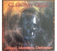 Gloomy Grim - Blood,Monsters,Darkness [Import]