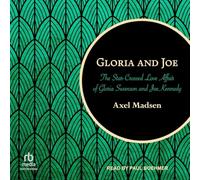 Gloria and Joe: The Star-crossed Love Affair of Gloria Swanson and Joe Kennedy