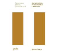 Gloria Anzaldúa: Poscolonialidad y feminismo