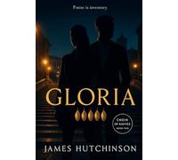 GLORIA: Choir of knives - Book II in the Glass House Wolves series