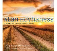 Gloria Dei Cantores – From the Ends of the Earth : Alan Hovhaness