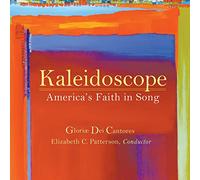 Gloriae Dei Cantores Schola - Kaleidoscope America's Faith in Song