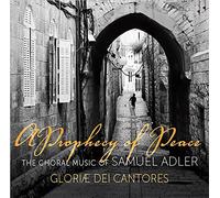 Amanda Dawn Ortolani - A Prophecy Peace: The Choral Music of Samuel Adler