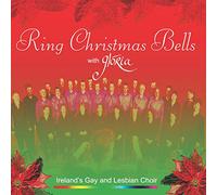 Glória - Dublin's Lesbian & Gay Choir - Ring Christmas Bells [Import]