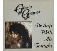 Gloria Gaynor - Be Soft With Me Tonight