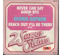 Gloria Gaynor - Never can say goodbye/Reach out I'll be there / Vinyl single [Vinyl-Single 7'']