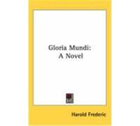 Gloria Mundi Frederic, Harold (Auteur)