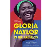 Gloria Naylor in the Archives