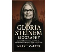 Gloria Steinem Biography: Journalist, Feminist Icon, and Activist Who Redefined Women’s Rights and Equality