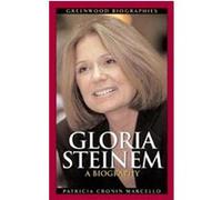 Gloria Steinem, Greenwood Biographies Patricia Cronin Marcello (Auteur)