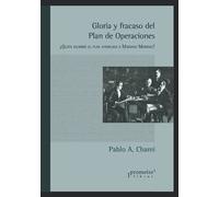 Gloria Y Fracaso Del Plan De Operaciones: ¿Quién Escribió El Plan Atribuido A Mariano Moreno?