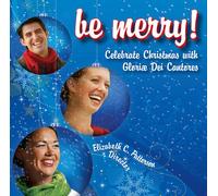 Gloriae Dei Cantores - Be Merry Celebrate Christmas [Cd]