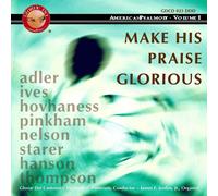 Gloriae Dei Cantores Make His Praise Glorious: American Psalmody - Volume 1 (CD)