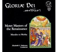 Gloriae Dei Cantores - Motet Masters of The Renaissance