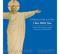 Gloriae Dei Cantores Schola - I Am with You