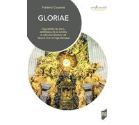 Gloriae: Figurabilité du divin, esthétique de la lumière et dématérialisation de l'oeuvre d'art à l'âge Baroque
