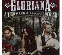 Gloriana - A Thousand Miles Left Behind [Import]