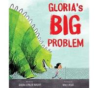 Glorias Big Problem by Sarah Stiles Bright Sarah Stiles Bright (Auteur)