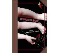 Glorious Babe - John Marcus Powell - Robert Hill dbaEXOT - Livre en Anglais John Marcus PowellJohn Marcus Powell (Auteur)
