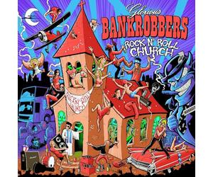 Glorious Bankrobbers - Rock'N'Roll Church