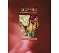 Glorious- Becoming a Beautiful Woman: Bible Study and Workbook