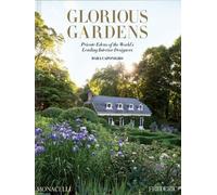 Glorious Gardens - Private Edens Of The World's Leading Interior Designers