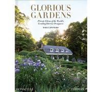 Glorious Gardens: Private Edens of the World's Leading Interior Designers
