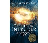 Glorious Intruder: God's Presence in Life's Chaos