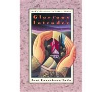 Glorious Intruder Joni Eareckson Tada (Auteur)