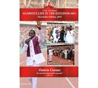 GLORIOUS LIFE IN THE KINGDOM 365+: Daily Devotional - November Edition, 2025