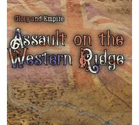 Glory and Empire - First Victories - Ext. Assault On Western Ridge