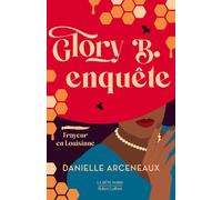 Glory B. enquête - Frayeur en Louisiane - Danielle Arceneaux - Robert Laffont - broché - Roman