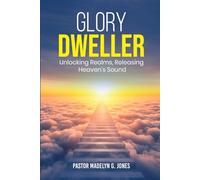 Glory Dweller: Unlocking Realms, Releasing Heaven’s Sound