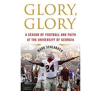 Glory, Glory: A Season of Football and Faith at the University of Georgia